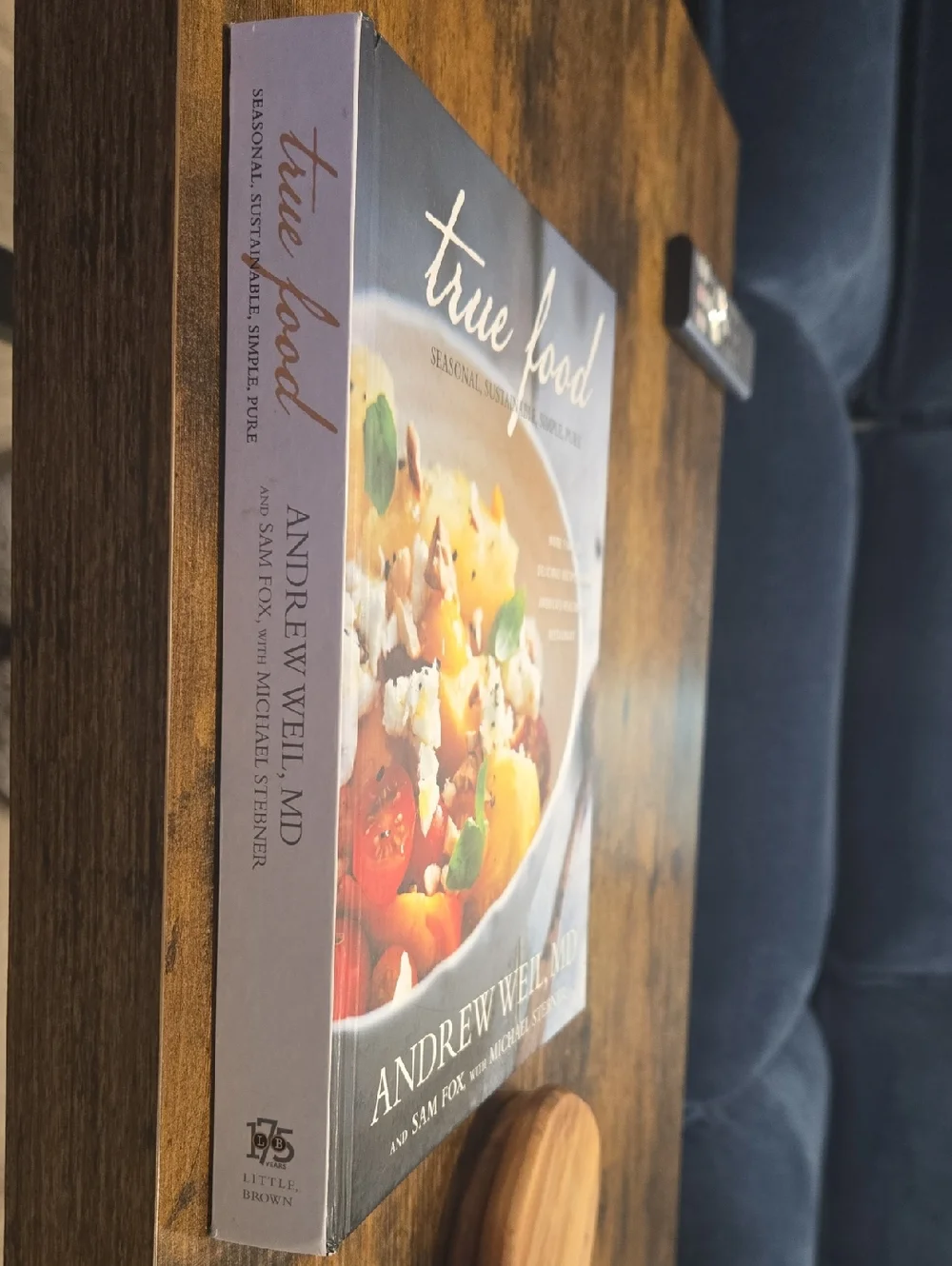 True Food: Seasonal, Sustainable, Simple, Pure, by Dr. Andrew Weil Hardcover
